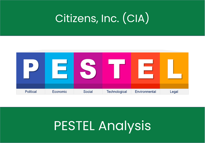 PESTEL Analysis of Citizens, Inc. (CIA)