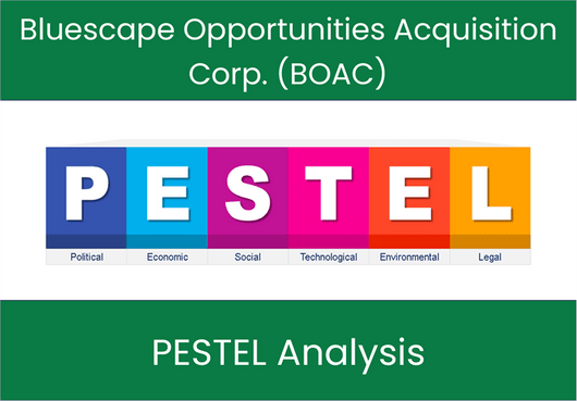 PESTEL Analysis of Bluescape Opportunities Acquisition Corp. (BOAC)