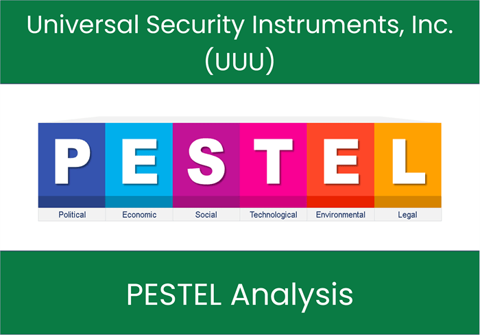 PESTEL Analysis of Universal Security Instruments, Inc. (UUU)