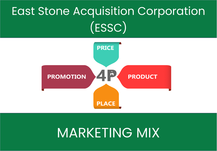 Marketing Mix Analysis of East Stone Acquisition Corporation (ESSC)