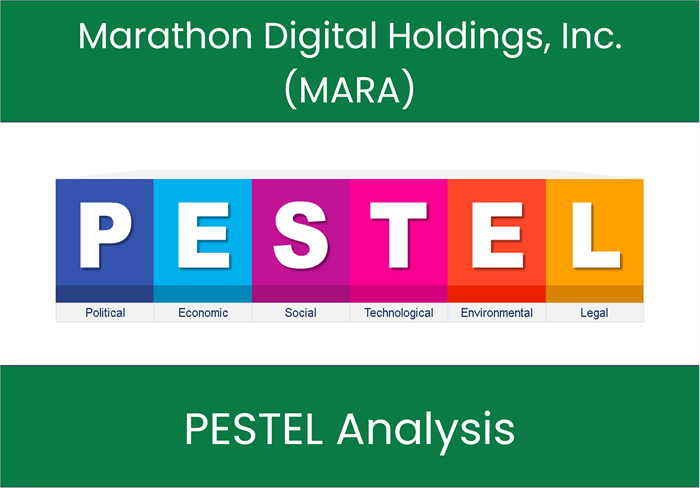 PESTEL Analysis of Marathon Digital Holdings, Inc. (MARA)