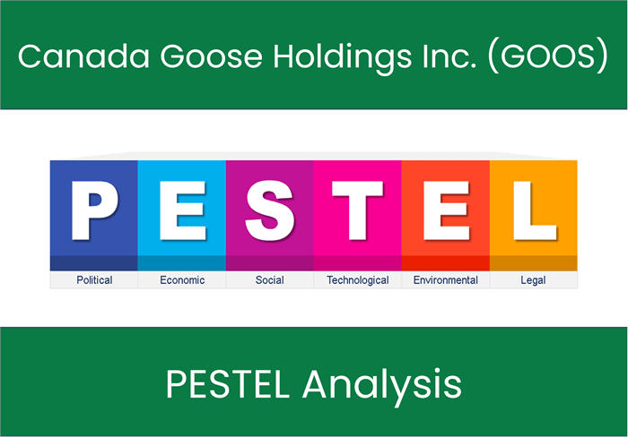 PESTEL Analysis of Canada Goose Holdings Inc. (GOOS)