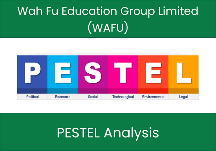 PESTEL Analysis of Wah Fu Education Group Limited (WAFU)