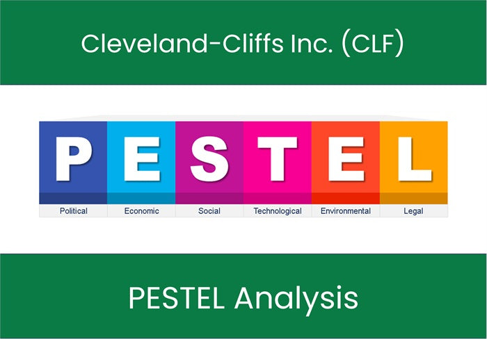 PESTEL Analysis of Cleveland-Cliffs Inc. (CLF).