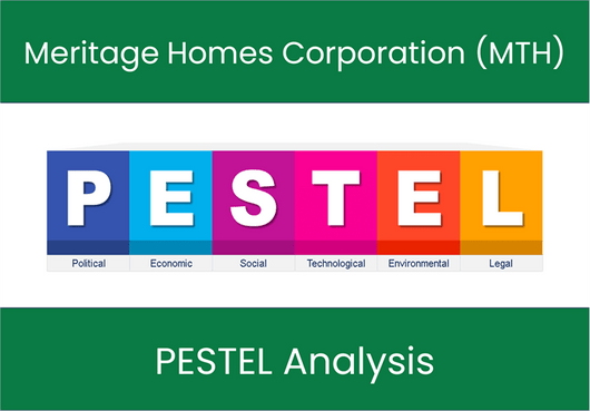 PESTEL Analysis of Meritage Homes Corporation (MTH)