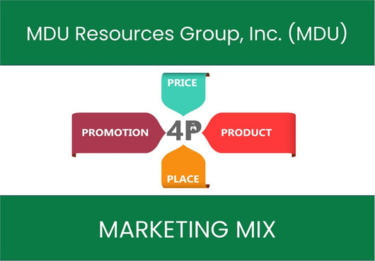 Marketing Mix Analysis of MDU Resources Group, Inc. (MDU).