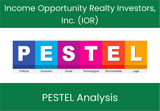 PESTEL Analysis of Income Opportunity Realty Investors, Inc. (IOR)