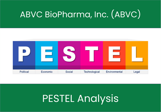 PESTEL Analysis of ABVC BioPharma, Inc. (ABVC)