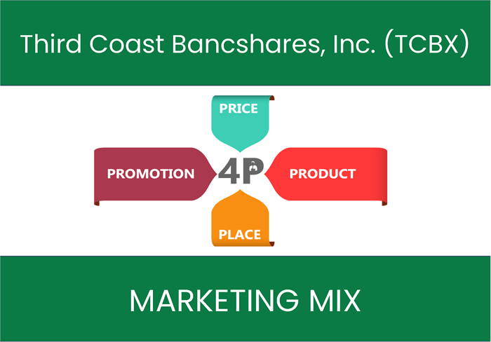 Marketing Mix Analysis of Third Coast Bancshares, Inc. (TCBX)