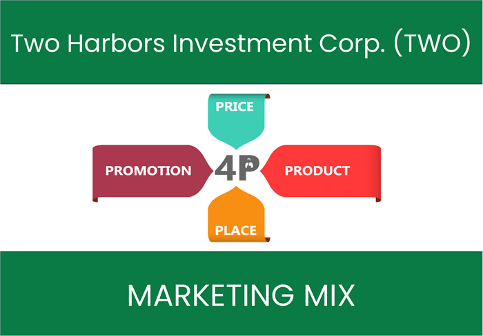 Marketing Mix Analysis of Two Harbors Investment Corp. (TWO)