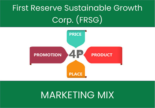 Marketing Mix Analysis of First Reserve Sustainable Growth Corp. (FRSG)