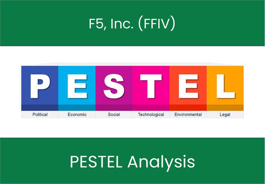 PESTEL Analysis of F5, Inc. (FFIV).