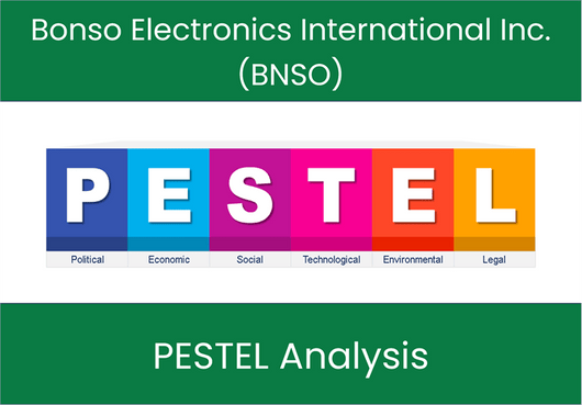 PESTEL Analysis of Bonso Electronics International Inc. (BNSO)