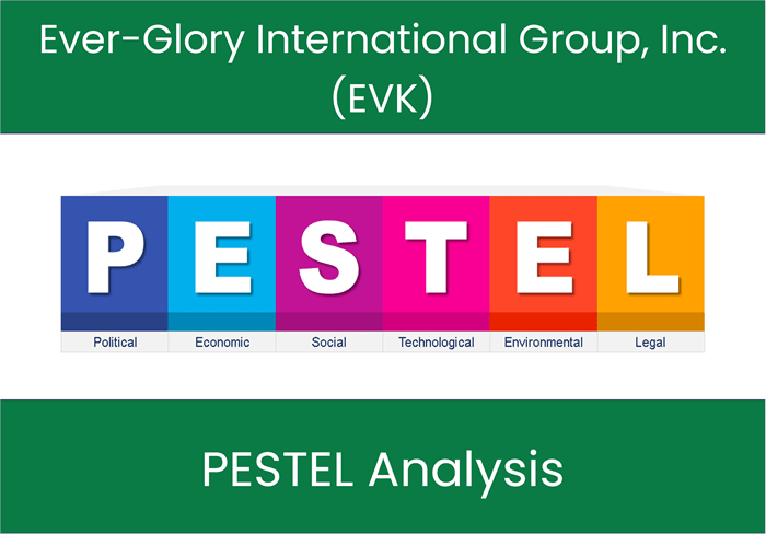 PESTEL Analysis of Ever-Glory International Group, Inc. (EVK)