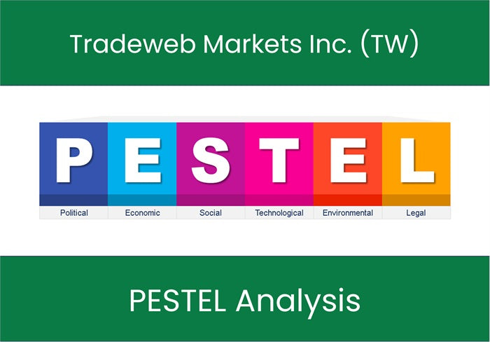 PESTEL Analysis of Tradeweb Markets Inc. (TW).