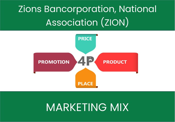 Marketing Mix Analysis of Zions Bancorporation, National Association (ZION).