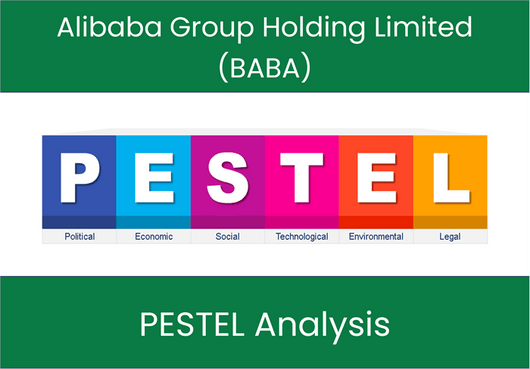 PESTEL Analysis of Alibaba Group Holding Limited (BABA)