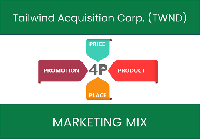 Marketing Mix Analysis of Tailwind Acquisition Corp. (TWND)