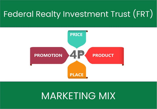 Marketing Mix Analysis of Federal Realty Investment Trust (FRT).