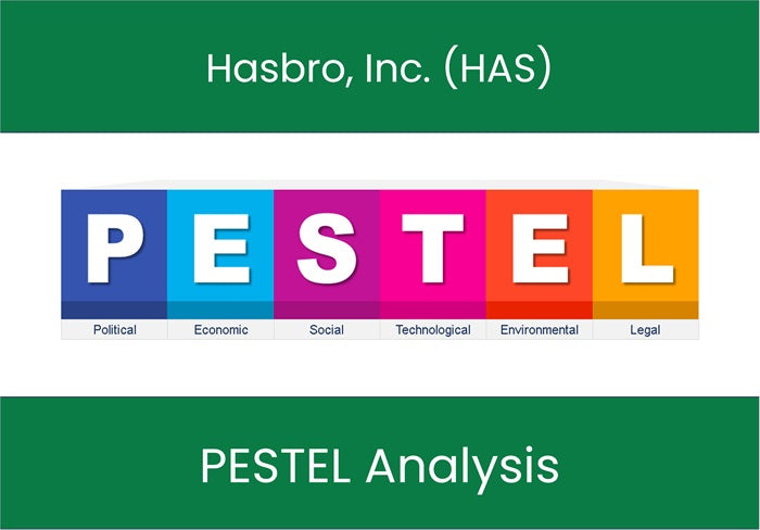 PESTEL Analysis of Hasbro, Inc. (HAS).