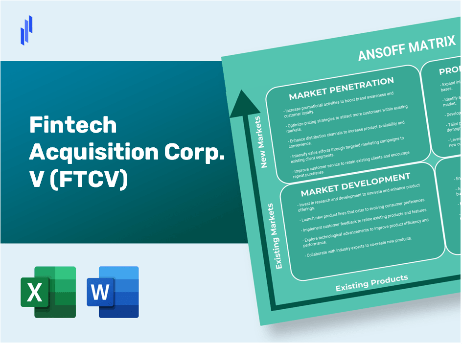 Fintech Acquisition Corp. V (FTCV)Ansoff Matrix