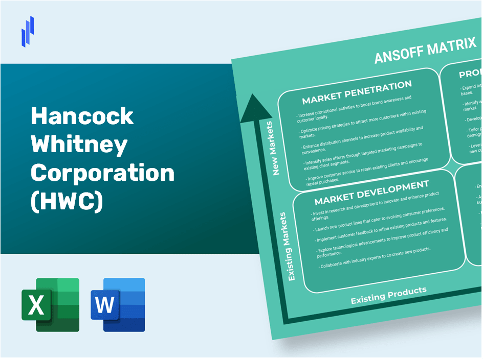 Hancock Whitney Corporation (HWC)Ansoff Matrix