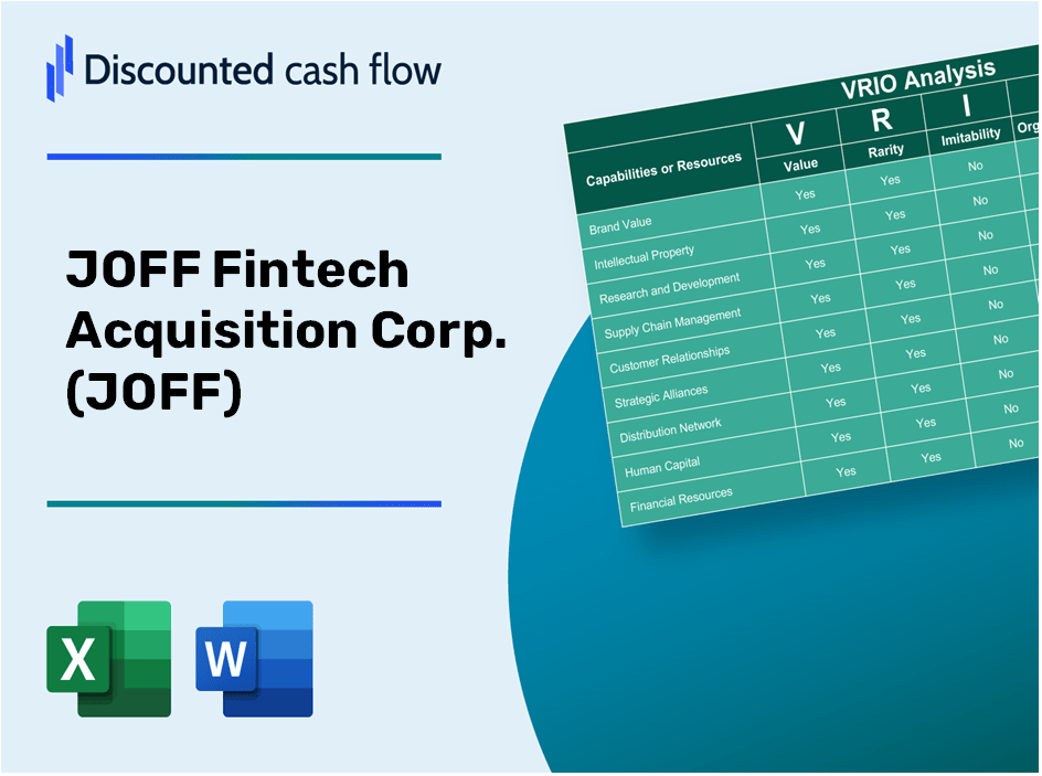 JOFF Fintech Acquisition Corp. (JOFF): VRIO Analysis [10-2024 Updated]