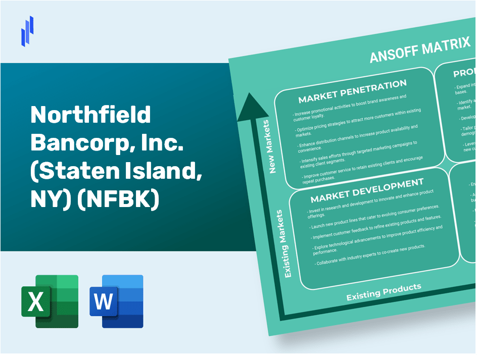 Northfield Bancorp, Inc. (Staten Island, NY) (NFBK)Ansoff Matrix